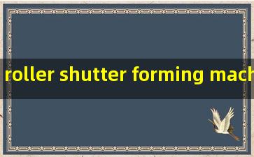 roller shutter forming machine manufacturers
